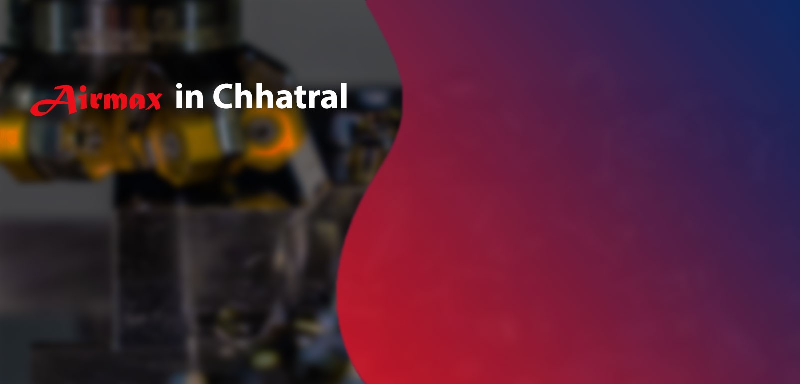 Airmax in Chhatral